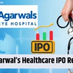 Dr. Agarwal’s Healthcare IPO Review