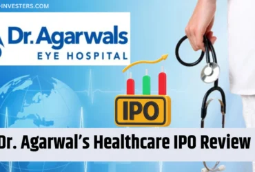 Dr. Agarwal’s Healthcare IPO Review