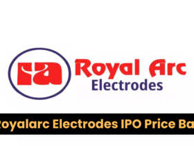 Royalarc Electrodes IPO Price Band